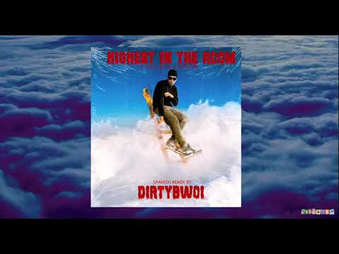 Ivnbtss x Dirty Bwoi - HIGHEST IN THE ROOM (spanish remix)