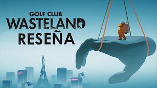 Golf Club Wasteland | Reseña