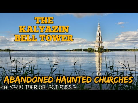 The Eerie Legends of Kalyazin Bell Tower, Tver Oblast