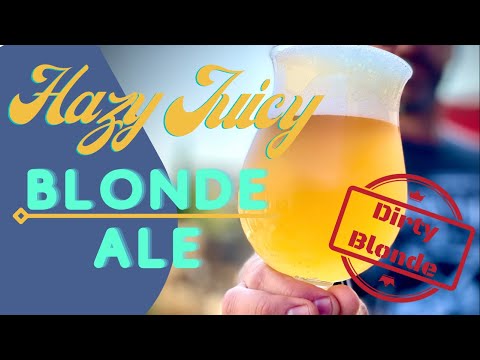 Blonde Ale All Grain Recipe - Hazy Juicy Blonde Ale - Is it a Blonde? Tasting Video