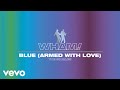 Wham Blue Armed With Love Official Visualiser