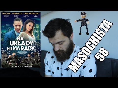 Masochista 58 - "Na układy nie ma rady"