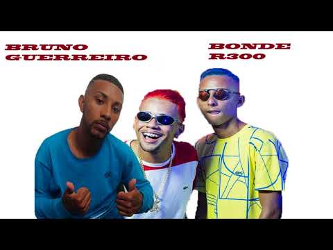 BONDE R300 BRUNO GUERREIRO BY DJ WILL