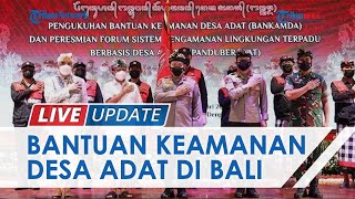 Kapolri Listyo Sigit Kukuhkan Bantuan Keamanan Desa Adat di Bali, Singgung Konflik Maluku