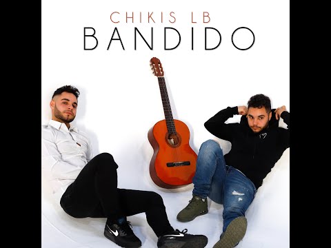 CHIKIS LB - BANDIDO