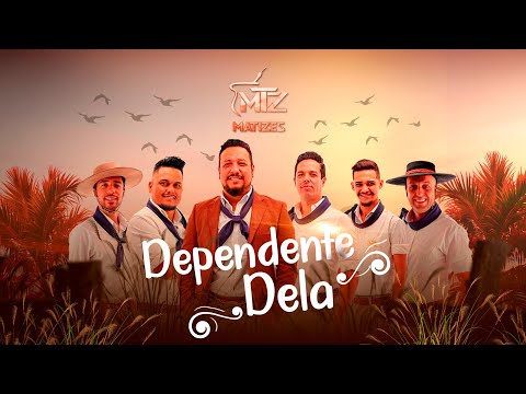 GRUPO MATIZES – DEPENDENTE DELA (CLIPE OFICIAL)