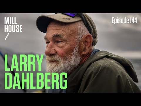 Larry Dahlberg | Mill House Podcast - Episode 144