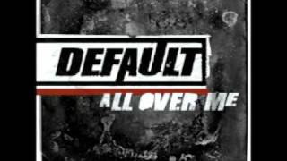 Default - All Over Me