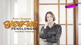 Download lagu Putri Siagian - Yesus Penolongku mp3