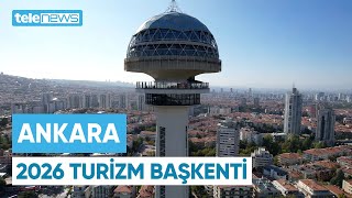 Ankara, 2026 Türk Dünyası Turizm Başkenti Seçildi