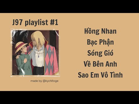 J97 playlist #1 | hồng nhan, bạc phận, sóng gió, về bên anh, sao em vô tình