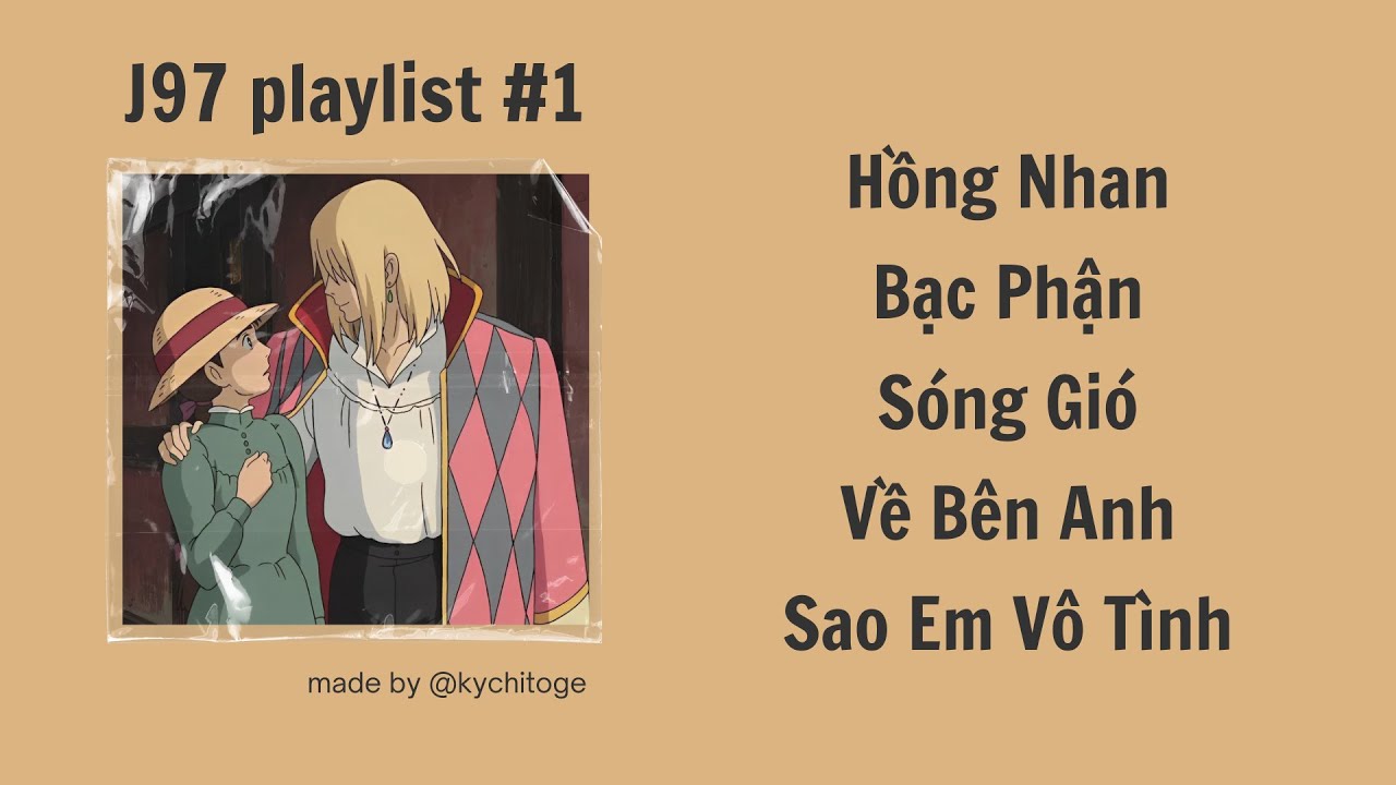 J97 playlist #1 | hồng nhan, bạc phận, sóng gió, về bên anh, sao em vô tình