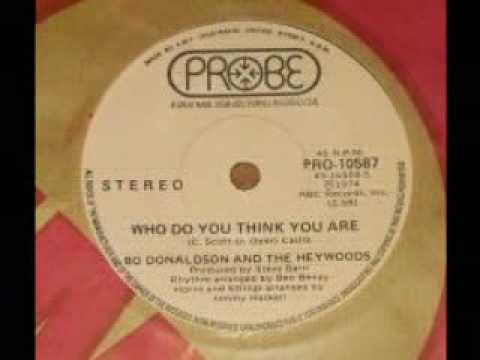 BO DONALDSON AND THE HEYWOODS - "Who Do You Think You Are" (1974)
