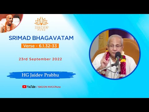 Srimad Bhagavatam_Verse - 6.1.32-33 | HG Jaidev Prabhu | 23rd Sep 2022 @ISKCON NVCC Pune