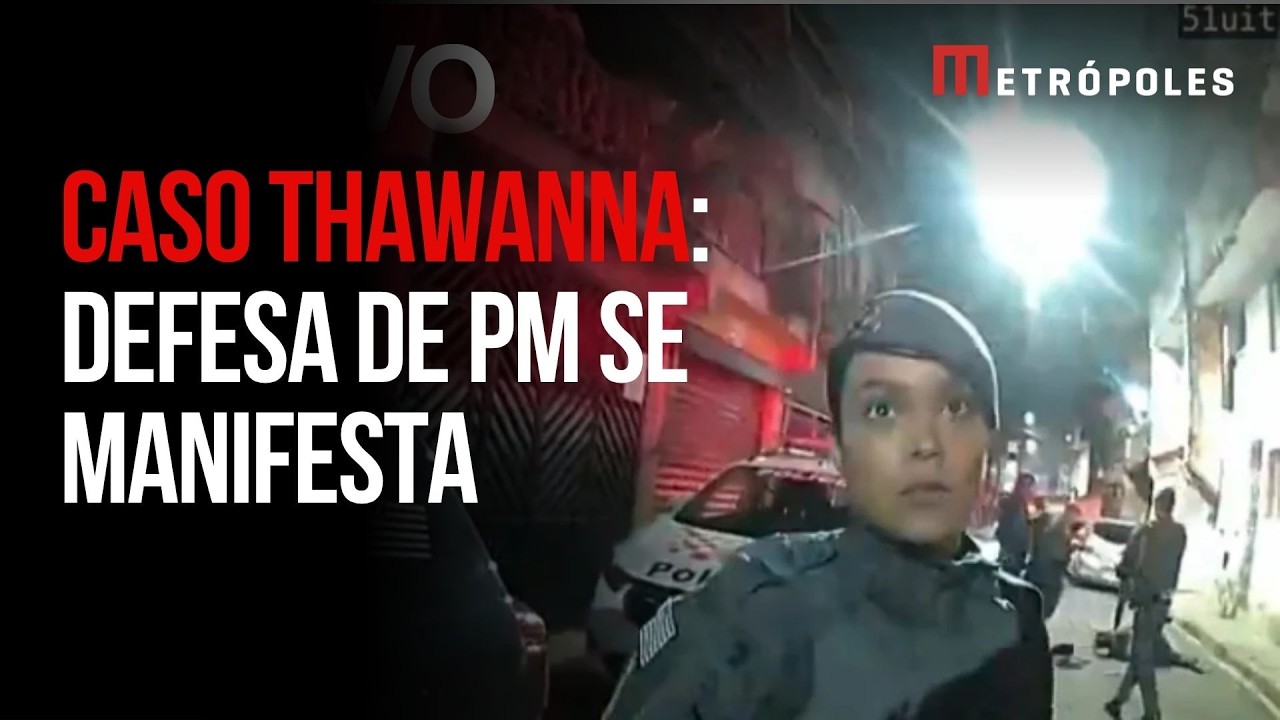 Caso Thawanna: defesa de PM que matou mulher em abordagem se manifesta