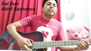 Gal Sun - Akhil Sachdeva | Guitar Cover