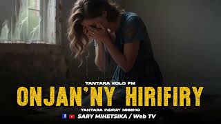 Download lagu TANTARA MALAGASY - ONJAN'NY HIRIFIRY (Tantaran'i KOLO FM) Tantara Lava mp3
