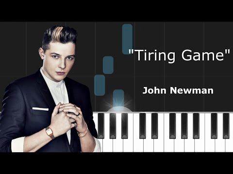 Tiring Game - John Newman