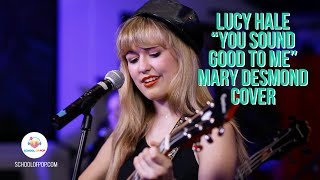&quot;You Sound Good To Me&quot;- Lucy Hale (Mary Desmond Cover)