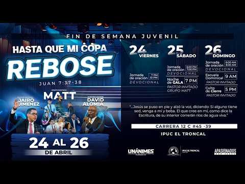 PRIMER DIA l HASTA QUE MI COPA REBOSE l FIN DE SEMANA JUVENIL