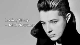 John Newman - Losing Sleep (LYRICS)