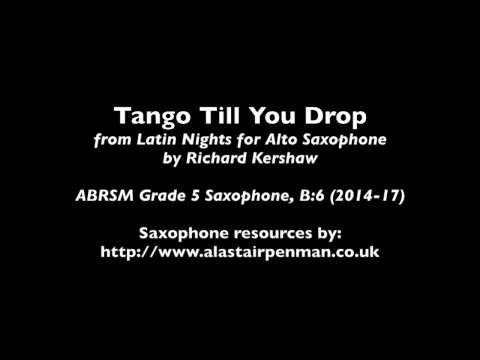 Tango till You Drop! by Richard Kershaw (ABRSM Grade 5 Saxophone)