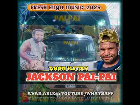 JACKSON PAI-PAI, by: ARON KSTAR, 2025 Fresh Enga Local Song