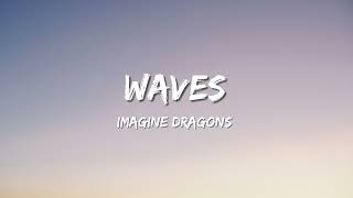 Waves - Imagine Dragons (Lyrics Video)