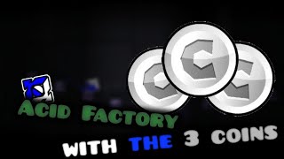 Acid Factory all coins by JefryKawaii
