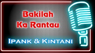 Bakilah Ka Rantau Ipank feat Kintani...