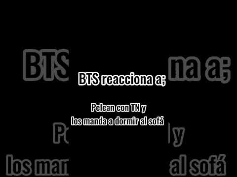 BTS reacciona a; pelean con TN y los manda a dormir al sofá.