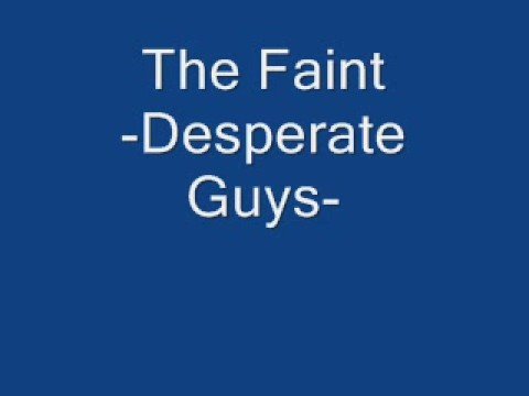 The Faint Desperate Guys