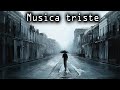 Musica Triste Musica Per Piangere
