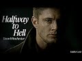 Halfway to Hell | Dean Winchester