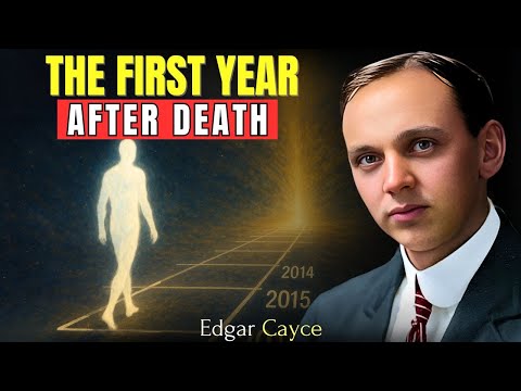 What Happens To The Soul In The First Year After Death? | Edgar Cayce