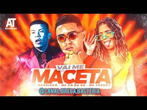 MC CH DA ZO, MC MAGRINHO, MC JHENNY - VAI ME MACETA #bregafunk #brega