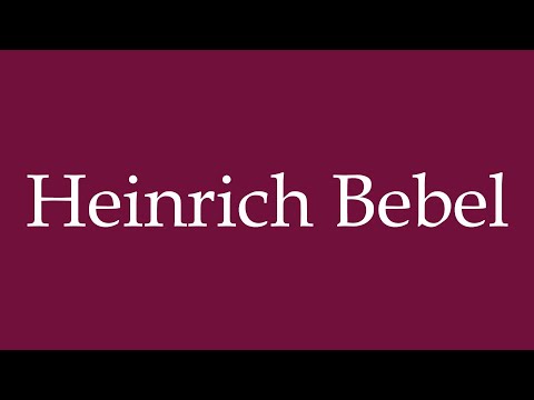 How to Pronounce ''Heinrich Bebel'' Correctly in German