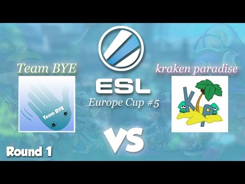 Splatoon - ESL Go4Splatoon Europe Cup #5 - Team BYE vs kraken paradise (Round 1)