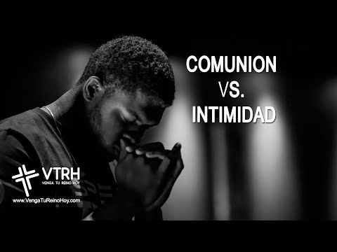 COMUNION VS. INTIMIDAD