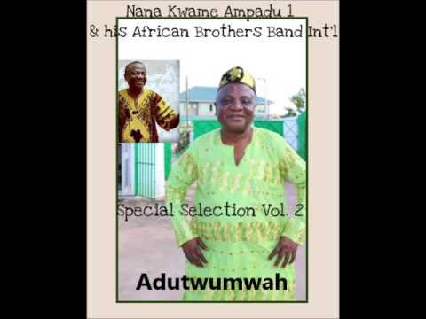 Nana Kwame Ampadu 1  Special Selections  Vol  2 Adutwumwah