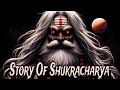 Story Of Shukracharya Guru Of Asuras