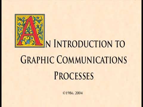 GAT/GAERF Video Series: 13 - An Introduction to Graphic Communications Processes