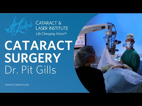 Cataract Surgery with Dr. Pit Gills at St. Luke's Cataract & Laser Institute