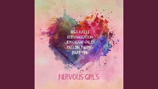 Nervous Girls (feat. Kora Naughton, Jem Cassar-Daley, Kaitlyn Thomas &amp; Ingrid Mae)