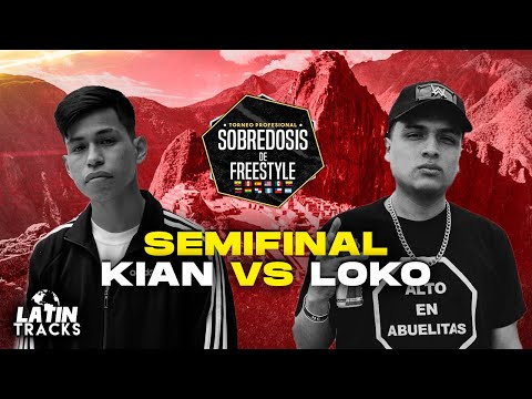 KIAN VS LOKO || SEMIFINAL || SOBREDOSIS FREESTYLE PERÚ