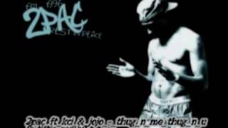 Tupac feat KCi &amp; joJo - Thug N U Thug N Me