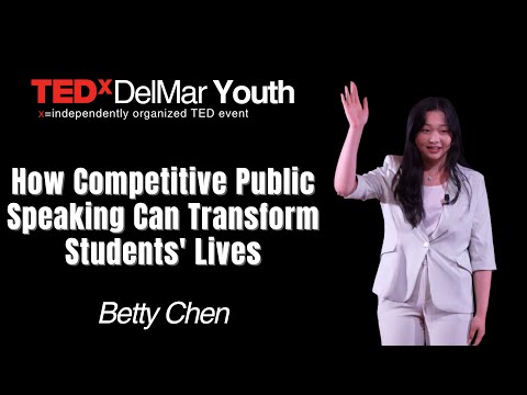 How competitive public speaking can transform students' lives | Betty Chen | TEDxDel Mar Youth
