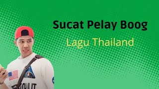 Lirik Lagu Thailand Sucat Pelay Boog, Viral di Tiktok