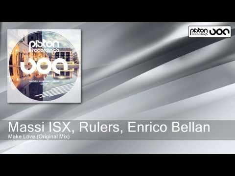 Massi ISX, Rulers, Enrico Bellan - Make Love - Original Mix (Piston Recordings)