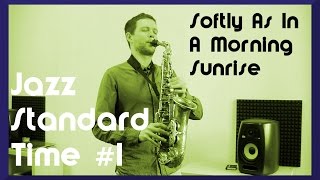 Jazz Standard Time #1: Softly As In A Morning Sunrise - Video: Saxophon lernen, Improvisation